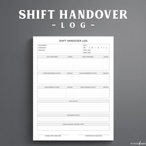 May include: A white shift handover log template printed on paper with black text and lines. The document includes sections for department, date, supervisor, shift personnel, tasks at the beginning and end of a shift, shift notes, equipment notes, and signatures.