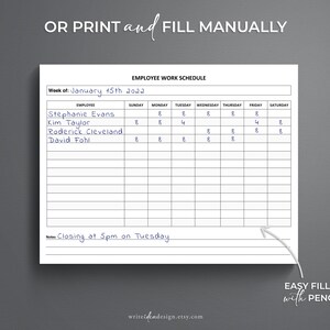 May include: A printable employee work schedule template with a black and white grid. The template includes a section for employee names, days of the week, and a notes section. The text "Week of: January 15th 2022" is at the top of the template. The text "Closing at 5pm on Tuesday" is in the notes section. The text "EASY FILL with PENCIL/PEN" is at the bottom of the template.
