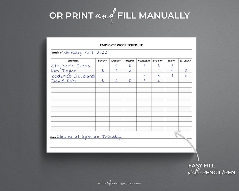 May include: A printable employee work schedule template with a black and white grid. The template includes a section for employee names, days of the week, and a notes section. The text "Week of: January 15th 2022" is at the top of the template. The text "Closing at 5pm on Tuesday" is in the notes section. The text "EASY FILL with PENCIL/PEN" is at the bottom of the template.