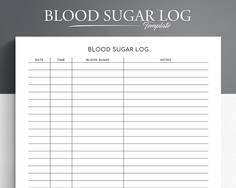 May include: A white paper blood sugar log template with black text and lines. The header reads BLOOD SUGAR LOG. Columns are labeled DATE, TIME, BLOOD SUGAR, and NOTES. The document features a grid layout with horizontal lines for recording data.