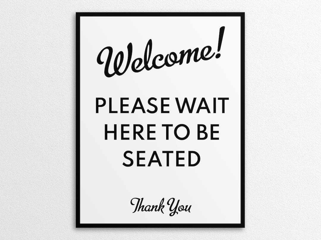 Printable Wait Here to Be Seated Sign in US Letter and A4 Sizes ...