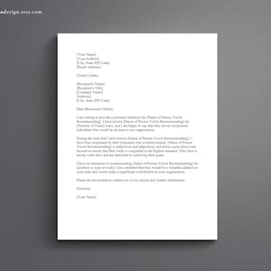 May include: A black and white printable letter template for a personal reference letter. The letter includes fields for the sender's name, address, and email address, as well as the recipient's name, title, company, and address. The letter is a standard format for providing a reference for someone applying for a job or other opportunity.