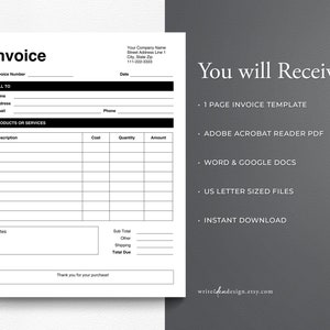 May include: A black and white printable invoice template with fields for invoice number, bill to, products or services, cost, quantity, amount, notes, sub total, other, shipping, and total due. The template also includes the text "You will Receive" and a list of what is included in the purchase: 1 page invoice template, Adobe Acrobat Reader PDF, Word & Google Docs, US Letter Sized Files, Instant Download.