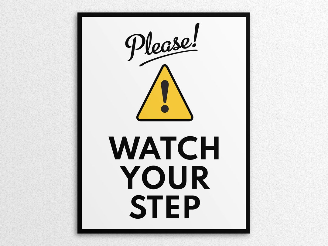 Printable Watch Your Step Sign in US Letter and A4 Sizes, Instant