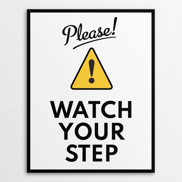 Printable Watch Your Step Sign in US Letter and A4 Sizes, Instant Download PNG/PDF