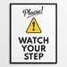 Printable Watch Your Step Sign in US Letter and A4 Sizes, Instant ...