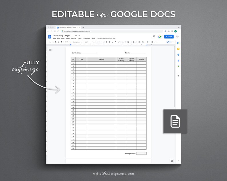 May include: A digital accounting ledger template displayed on a computer screen. The spreadsheet is white with black lines and text, including the words "Editable in Google Docs" and "Fully Customize". The website address writeideadesign.etsy.com is visible.