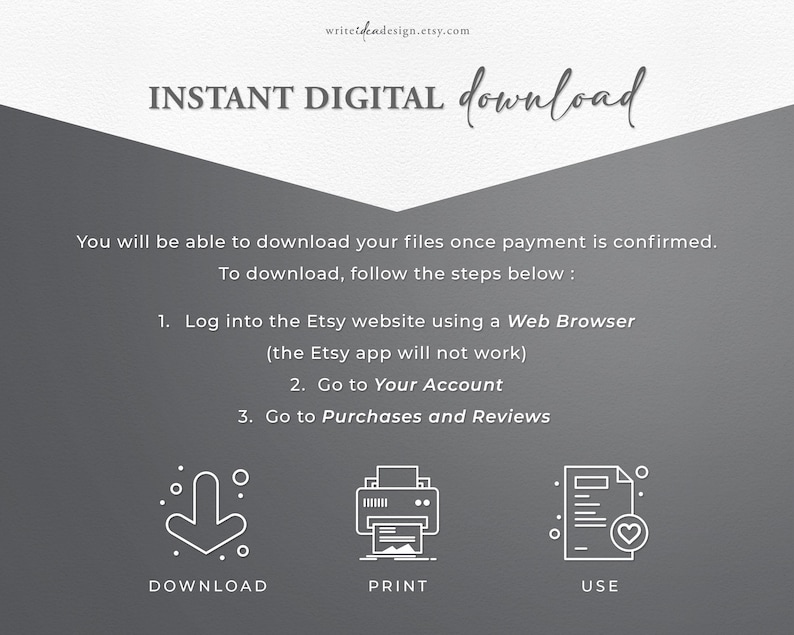 May include: A gray graphic with the text "INSTANT DIGITAL download" and instructions for downloading files from Etsy. The steps include using a web browser, going to your account, and then to purchases and reviews.
