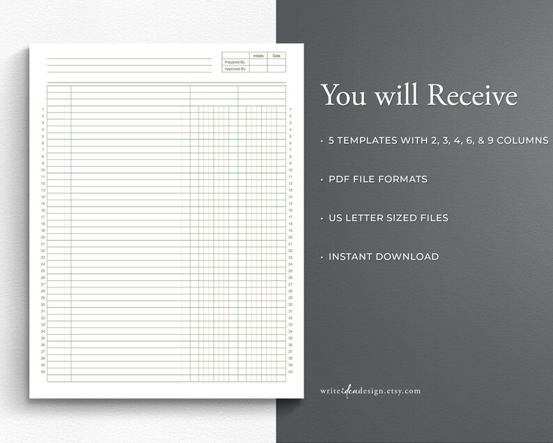 May include: A printable worksheet with a grid layout, labeled "Prepared By", "Initials", and "Date". The worksheet has 40 rows and 9 columns. The text "You will Receive" is displayed above a list of features: "5 TEMPLATES WITH 2, 3, 4, 6, & 9 COLUMNS", "PDF FILE FORMATS", "US LETTER SIZED FILES", and "INSTANT DOWNLOAD".