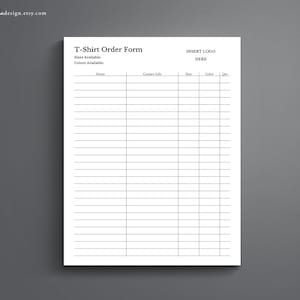 May include: A blank T-shirt order form with columns for name, contact info, size, color, and quantity. The form has the text "INSERT LOGO HERE" at the top.