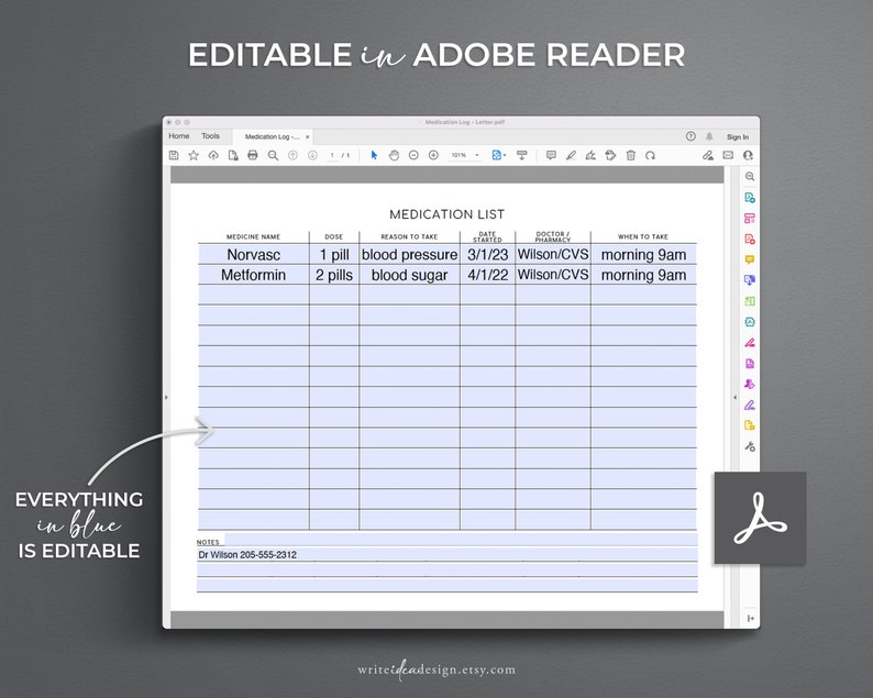 May include: Editable medication log template in Adobe Reader format. The template includes columns for medicine name, dosage, reason to take, date started, doctor/pharmacy, and when to take. The template is designed to help people keep track of their medications.