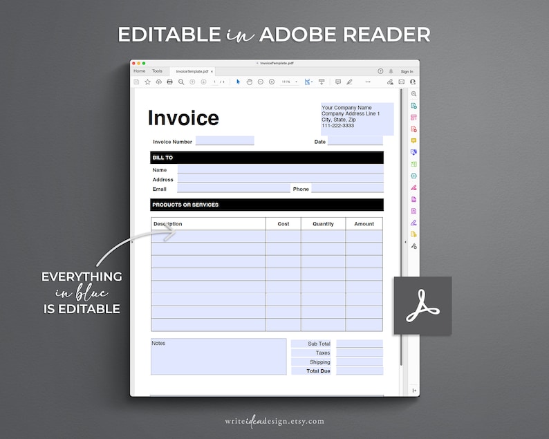 May include: Editable invoice template in Adobe Reader format. The invoice includes fields for invoice number, bill to information, products or services, cost, quantity, amount, notes, sub total, taxes, shipping, and total due.