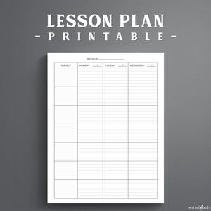 May include: A white printable lesson plan sheet with black grid lines. The header reads LESSON PLAN - P R I N T A B L E -. The grid includes columns for Subject, Monday, Tuesday, and Wednesday, with a blank line for the Week of date.