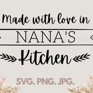 Mit Liebe hergestellt in Nanas Küche SVG. Mit Liebe gemacht in Nanas Küche PNG. Mit Liebe gemacht in Nanas Küche JPG. Digitaler Download.
