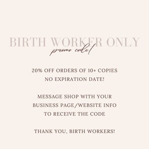 May include: A pink and white graphic with the text "BIRTH WORKER ONLY promo code!" and the following information: "20% OFF ORDERS OF 10+ COPIES NO EXPIRATION DATE! MESSAGE SHOP WITH YOUR BUSINESS PAGE/WEBSITE INFO TO RECEIVE THE CODE THANK YOU, BIRTH WORKERS!"