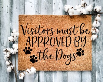 Door Mat, Funny Doormat, Visitors must be approved by the dogs, Housewarming Gift, Welcome Mat, Closing Gift, Wed Gift - 2170