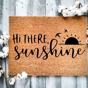 Door Mat, Funny Doormat, Hi There sunshine, Sweet Home, Housewarming Gift, Welcome Mat, Closing Gift, Wedding Gift - 2082