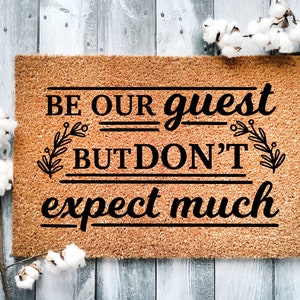 Funny Coir Doormat: Be Our Guest, Don&#39;t Expect Much