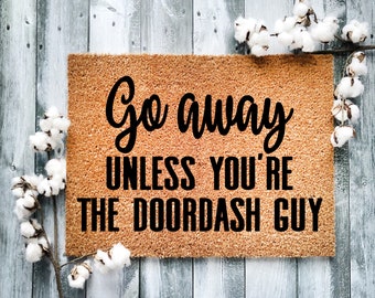 Funny Door Mat: 'Go Away Unless You're The Doordash Guy'