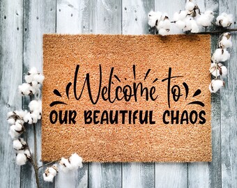 Door Mat, Funny Doormat, Welcome to our beautiful chaos, Housewarming Gift, Welcome Mat, Closing Gift, Wed Gift - 2188