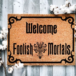 Welcome Foolish Mortals Doormat, Housewarming Gift, Welcome Doormat, Front Doormat, Personalize Doormat, Customized Doormat, Funny door 1122