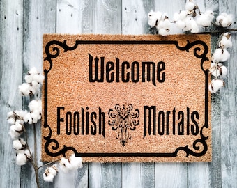 Welcome Foolish Mortals Doormat, Housewarming Gift, Welcome Doormat, Front Doormat, Personalize Doormat, Customized Doormat, Funny door 1122