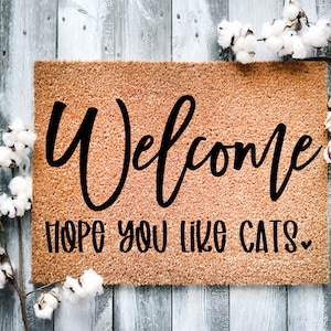 Door Mat, Funny Doormat, Welcome hope you like cats, Housewarming Gift, Welcome Mat, Closing Gift, Wed Gift - 2177