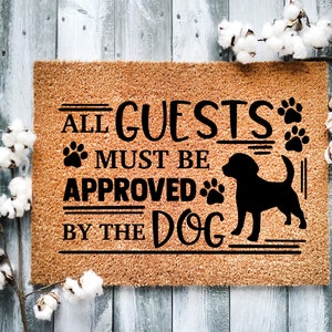 Door Mat, Funny Doormat, All guests must be approved by the DOG, Housewarming Gift, Welcome Mat, Closing Gift, Wedding Gift - 1