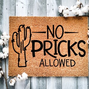 Door Mat, Funny Doormat, No Pricks Allowed, Housewarming Gift, Welcome Mat, Closing Gift, Wed Gift - 2117