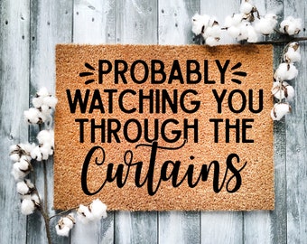 Funny Coir Doormat: Probably Watching You Through The Curtains