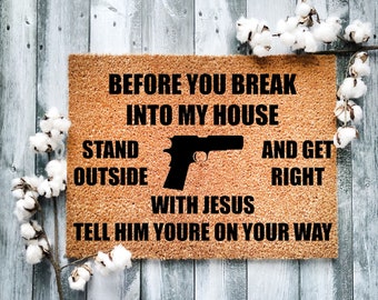 Stand Outside and Get Right With Jesus, Tell Him, Housewarming Gift, Closing Gift, Welcome Doormat, Front Doormat, Funny Doomat, Custom 1110