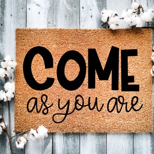 Come As You Are Doormat: Funny Housewarming Welcome Mat