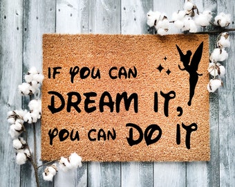 IF you can dream it you can do it Tinkerbell Doormat, No Gun Doormat, Housewarming Doormat, doormat, Gifts, Before you come to my house 1149
