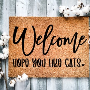 Door Mat, Funny Doormat, Welcome hope you like cats, Housewarming Gift, Welcome Mat, Closing Gift, Wed Gift - 2176