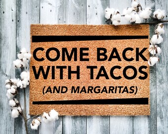 Funny Coir Doormat: Come Back With Tacos and Margaritas