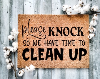 Door Mat, Funny Doormat, Please Knock so we have time to clean up, Housewarming Gift, Welcome Mat, Closing Gift, Wed Gift - 2140