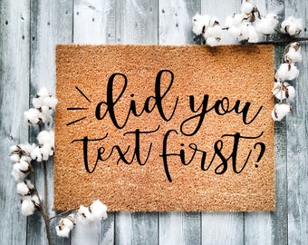 Funny Coir Doormat: Did You Text First? Welcome Mat