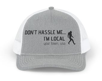 Dont Hassle Me Im Local Snapback Trucker Cap Sasquatch Bigfoot Design