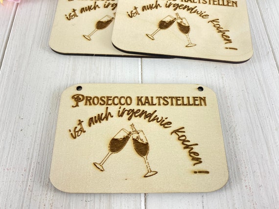 Chilling Prosecco is also somehow cooking Wooden sign