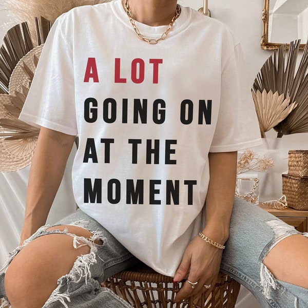 A Lot Going On At The Moment Tee, Who's Taylor Swift Anyway Red Shirt, Eras Tour Tshirt, Swiftie Concert Outfit, Red Album Sweatshirt