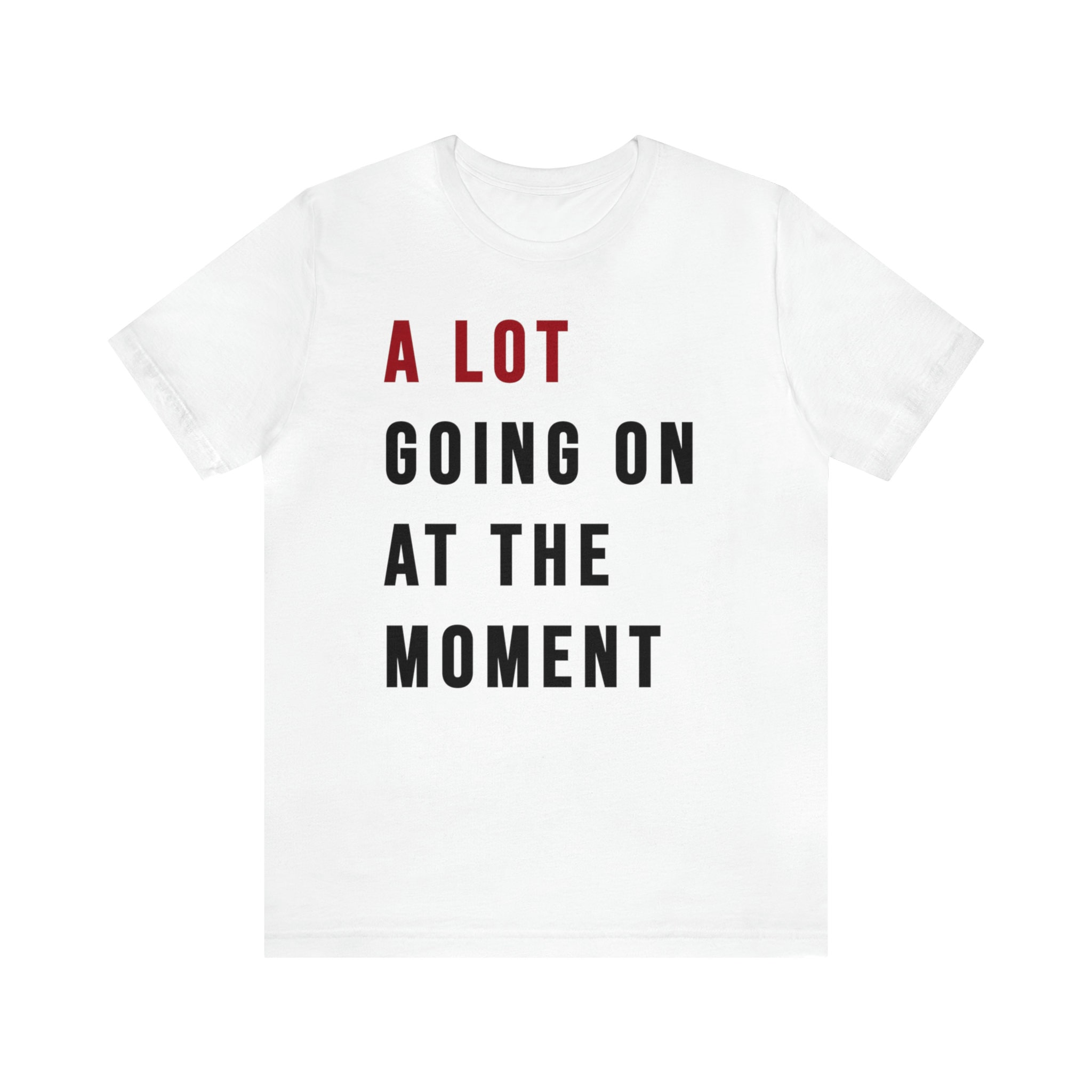 The Eras Tour Taylor Swift A Lot Going On At The Moment T-Shirt -  CreativeTDesign