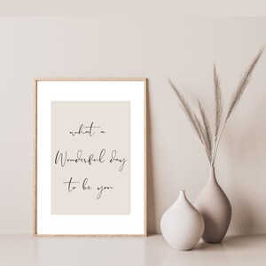 Natural Wonderful day to be you print