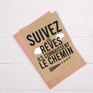 Carte avec citation française "Suivez vos rêves, ils connaissent le chemin" afbeelding 2