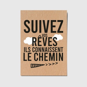 Carte avec citation française "Suivez vos rêves, ils connaissent le chemin"
