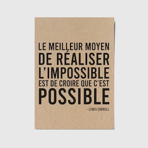 Carte avec citation française "Le meilleur moyen de réaliser l'impossible est de croire que c'est possible"