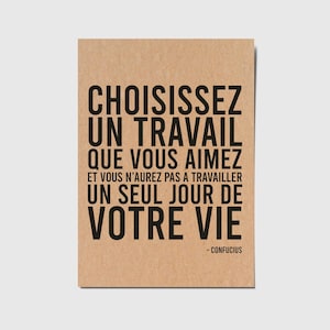 Carte avec citation française "Choisissez un travail que vous aimez et vous n'aurez pas à travailler un seul jour de votre vie"