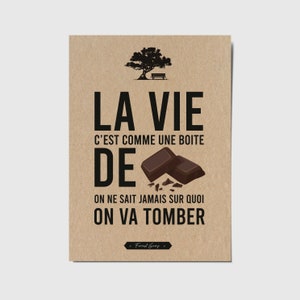 Carte avec citation française "La vie c'est comme une boîte de chocolat, on ne sait jamais sur quoi on va tomber" Forrest Gump