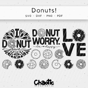 May include: Black and white graphic design with the text "I Donut Worry. Be Happy" and "Donut Love". The design includes a variety of donut shapes and a floral design.
