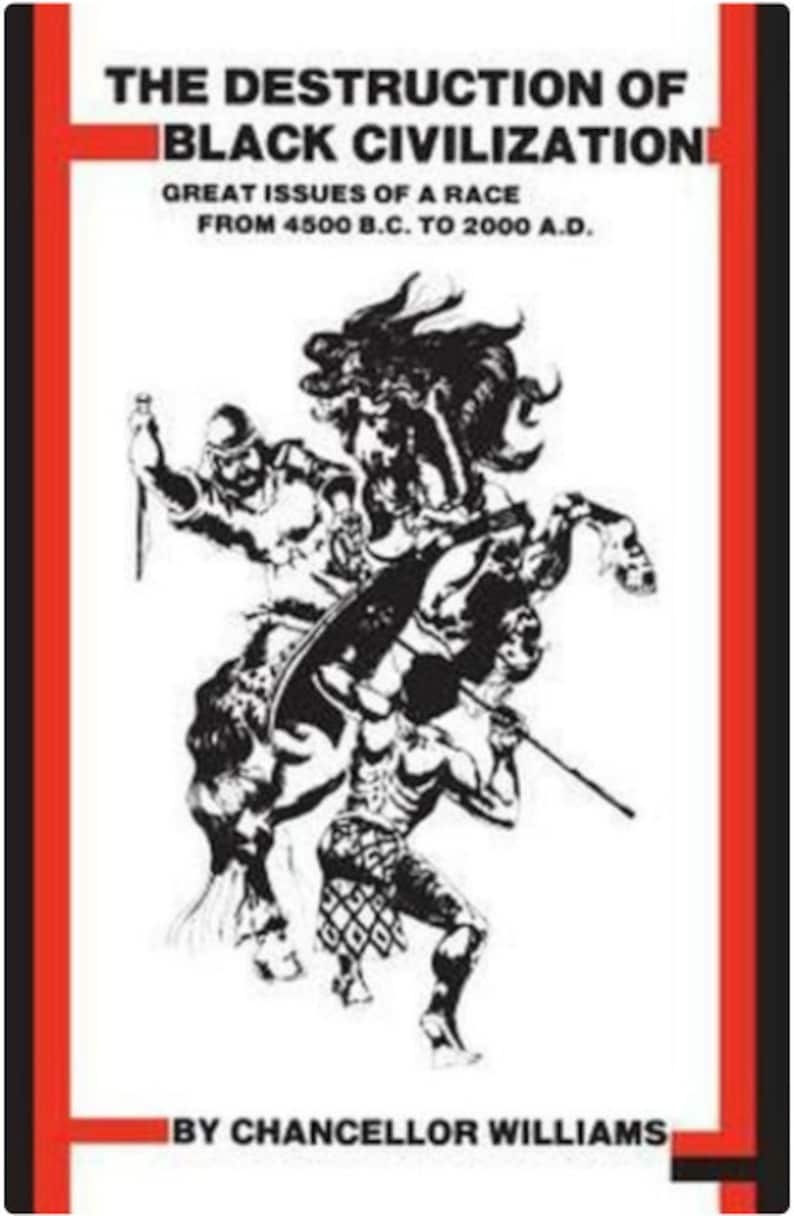Puede incluir: Ilustraci&oacute;n en blanco y negro de una portada de libro con el t&iacute;tulo "The Destruction of Black Civilization: Great Issues of a Race from 4500 B.C. to 2000 A.D." por Chancellor Williams.