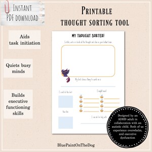 May include: Printable thought sorting tool worksheet with a blue bird illustration. The worksheet is designed to help with task initiation, quieting busy minds, and building executive functioning skills. It includes sections for "My first choice thing to work on is", "I could do this first", "I might need", and "I can ask for help with". The worksheet is designed by an ADHD adult in collaboration with an autistic child.